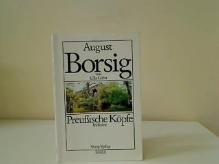 August Borsig. Preußische Köpfe.