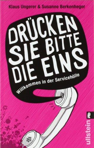 »Drücken Sie bitte die Eins«: Willkommen in der Servicehölle: Willkommen in der Servicehölle. Originalausgabe