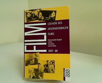 Lexikon des Internationalen Films. Das komplette Angebot in Kino, Fernsehen und auf Video 1987-88.