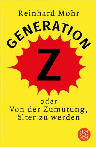 Generation Z. Oder Von der Zumutung älter zu werden.