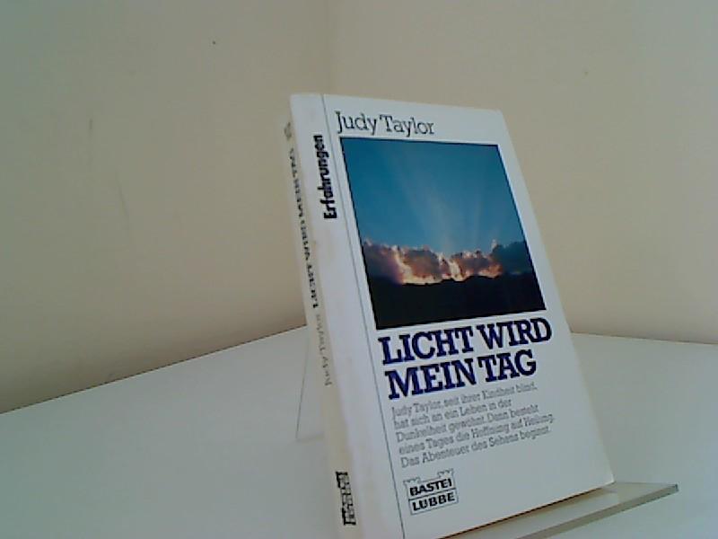 Licht wird mein Tag (Erfahrungen. Bastei Lübbe Taschenbücher)