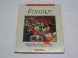 Fondue : das moderne Kochbuch für alle, die gern mit Freunden geniessen Die leichte Küche