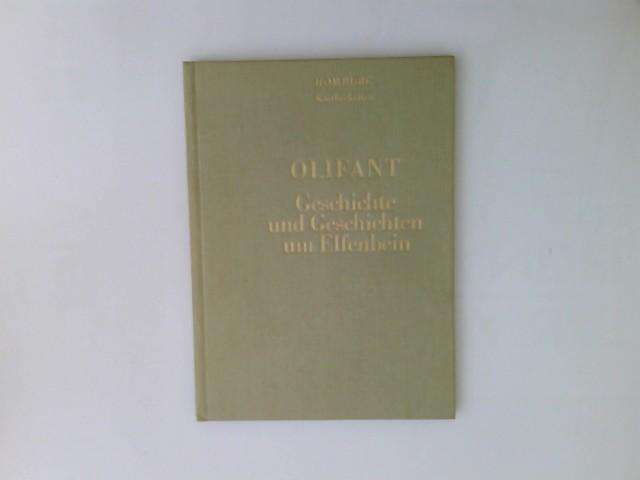 Olifant. Geschichte und Geschichten um Elfenbein