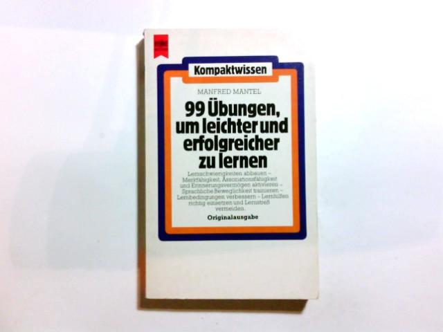 Heyne-Bücher : 22 : Heyne Kompaktwissen ; Nr. 161  99  [Neunundneunzig] Übungen, um leichter und erfolgreicher zu lernen .