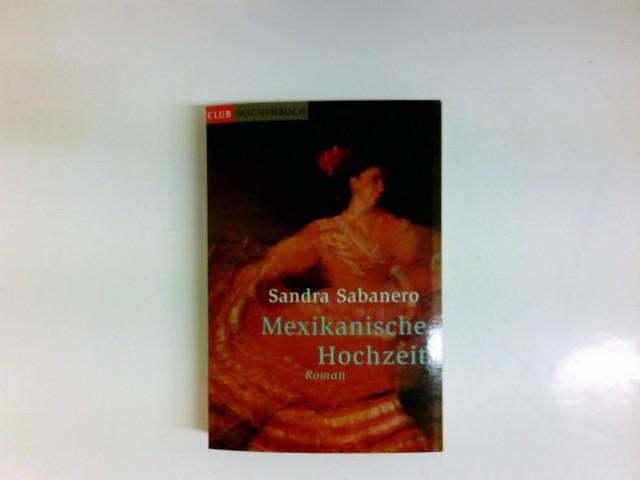 Mexikanische Hochzeit : Roman. Aus dem mexikan. Span. von Petra Strien. - Sabanero, Sandra