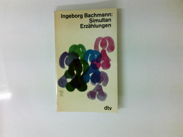 Simultan : neue Erzählungen. - Bachmann, Ingeborg