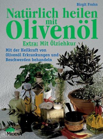 Natürlich heilen mit Olivenöl