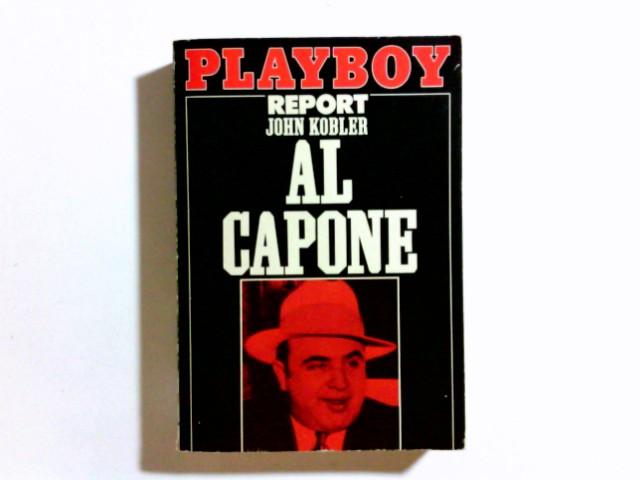 Al Capone. Sein Leben. Seine (Un)taten. Seine Zeit.