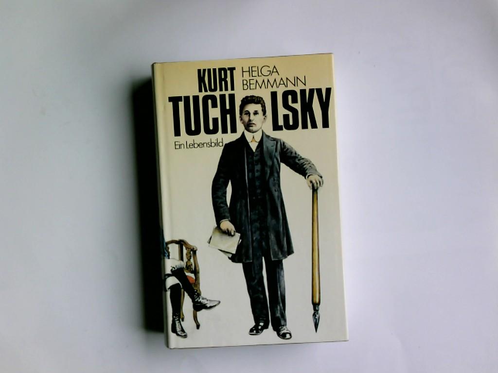 Kurt Tucholsky: Ein Lebensbild