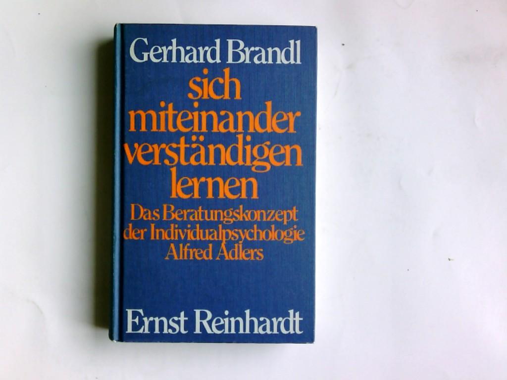 Sich miteinander verständigen lernen: Das Beratungskonzept der Individualpsychologie Alfred Adlers.