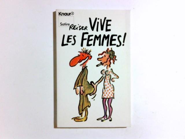 Vive les femmes!. Dt. Texte von Marlyse Letulé-Mielsch, Knaur ; 2173 : Satire - Reiser