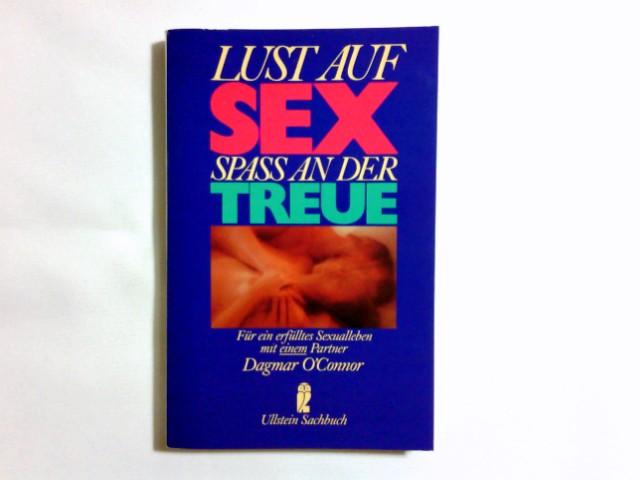 Lust Auf Sex, Spass An Der Treue: Für Ein Erfülltes Sexualleben Mit Einem