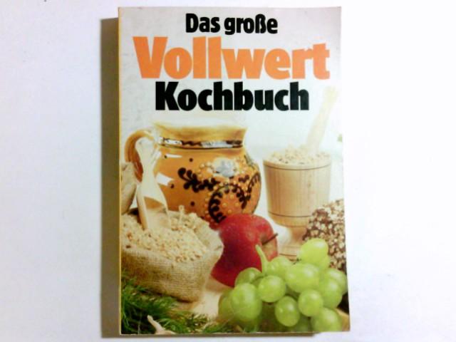 Das große Vollwert Kochbuch