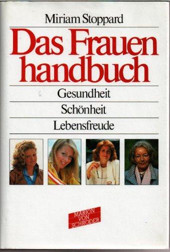 Das Frauenhandbuch. Gesundheit, Schönheit, Selbstverwirklichung