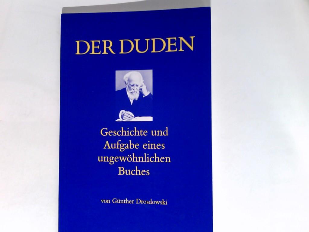 Der Duden : Geschichte und Aufgabe eines ungewöhnlichen Buches. - Drosdowski, Günther