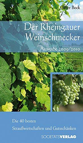 Der Rheingauer Weinschmecker 2009/2010: Die 40 besten Strau_wirtschaften und Gutsschdnken - Bock, Oliver