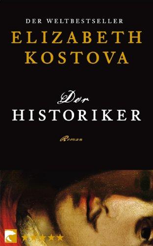 Der Historiker : Roman. Aus dem Engl. von Werner Löcher-Lawrence - Kostova, Elizabeth und Werner (Übers.) Löcher-Lawrence