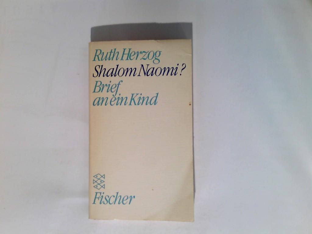 Shalom Naomi? : Brief an e. Kind. - Herzog, Ruth