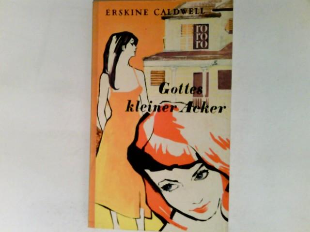 Gottes kleiner Acker. - Caldwell, Erskine, Lucy von Jacobi und ins Dt. übertr. von Lino Rossi