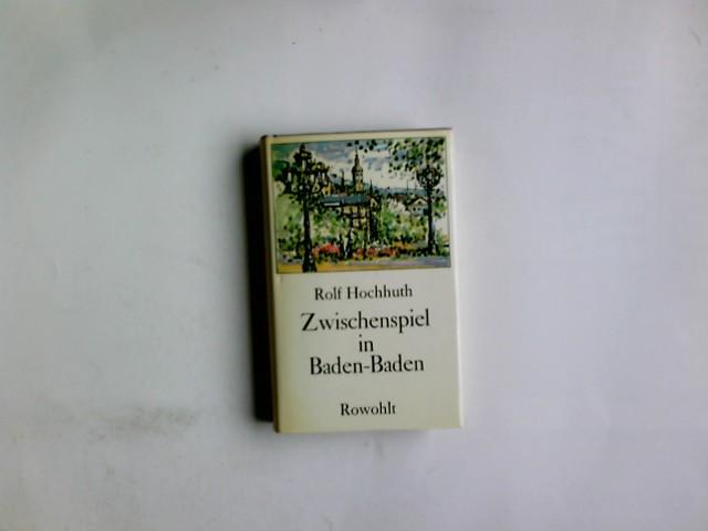 Zwischenspiel in Baden-Baden. Mit Zeichn. von Werner Klemke - Hochhuth, Rolf