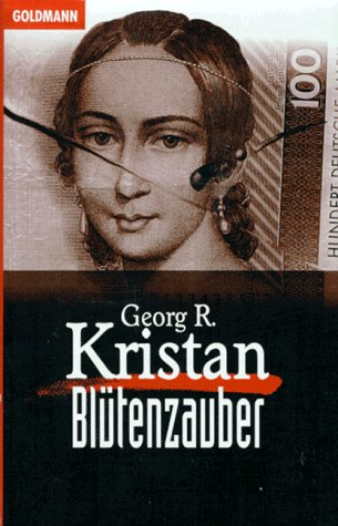 Blütenzauber : Kriminalroman. Goldmann ; 5868 : Krimi - Kristan, Georg R.