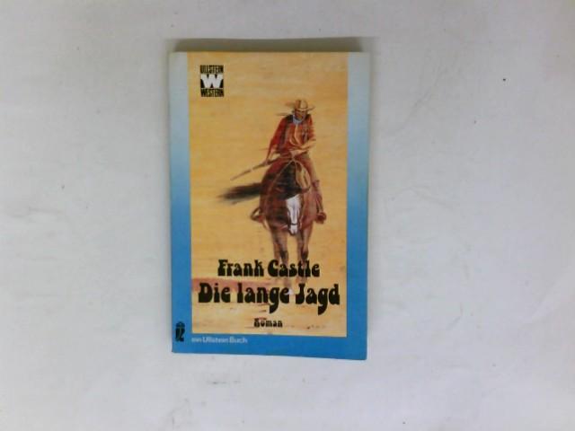 Die lange Jagd : Roman. Hrsg. von Walter Spiegl. [Aus d. Amerikan. von Otto Kuehn] / Ullstein-Bücher ; Nr. 3339 : Ullstein-Western - Castle, Frank