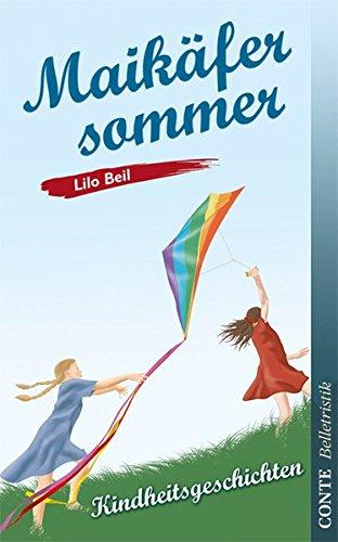 Maikäfersommer : Kindheitsgeschichten. Conte : Belletristik - Beil, Lilo