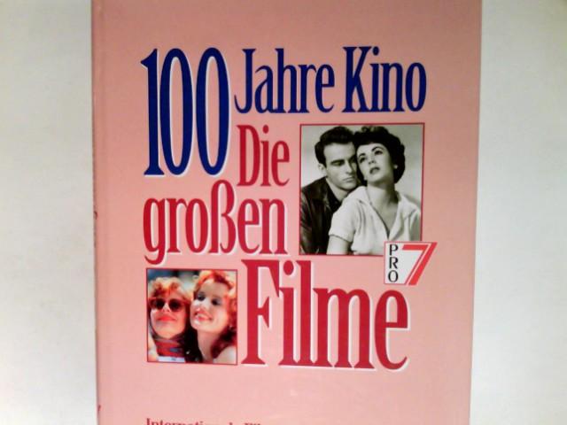 Hundert Jahre Kino. Die großen Filme. Internationale Filme auf über 1000 Fotos