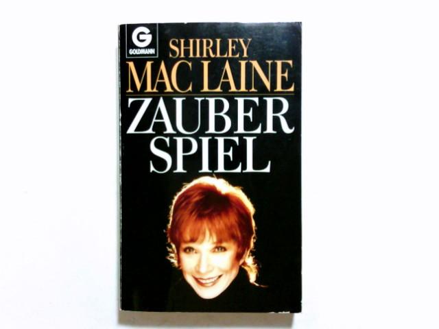 Zauberspiel. Aus d. Amerikan. von Traudi Perlinger / Goldmann ; 9834 - MacLaine, Shirley