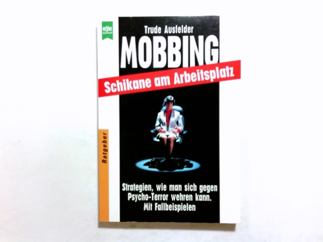 Mobbing. Schikane am Arbeitsplatz