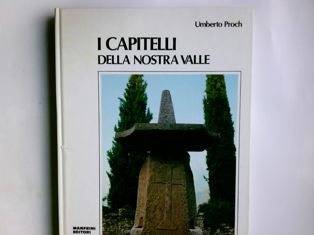 I capitelli della nostra valle - Proch Umberto