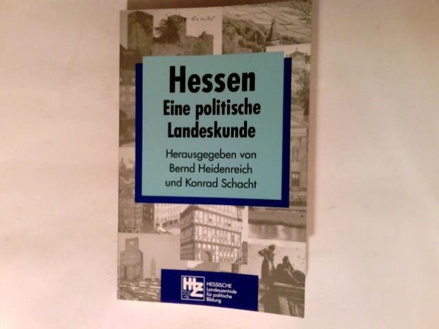 Hessen: Eine politische Landeskunde (Schriften zur politischen Landeskunde Hessens)