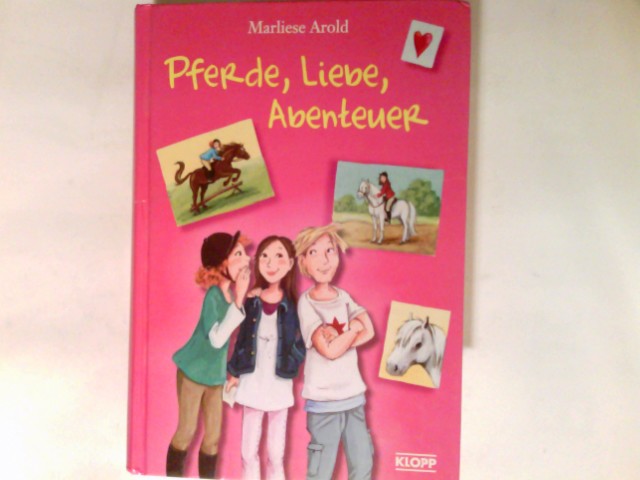 Pferde, Liebe, Abenteuer. - Arold, Marliese, Dagmar (Ill.) Henze und Constanze (Ill.) Guhr