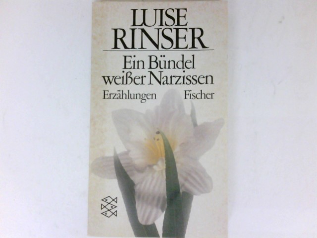 Ein Bündel weisser Narzissen : Erzählungen. - Rinser, Luise