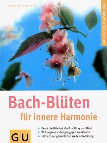 Bach-Blüten für innere Harmonie - Schmidt, Sigrid