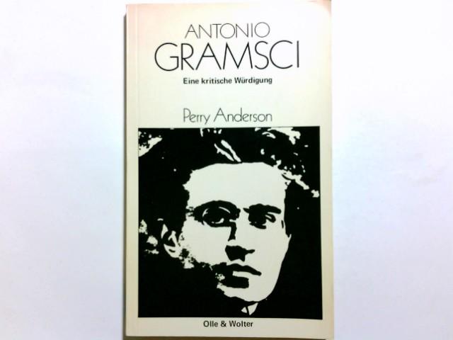 Antonio Gramsci. Eine kritische Würdigung