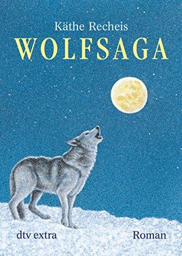 Wolfsaga. Mit Bildern von Karen Holländer / dtv ; 70469 : dtv junior - Recheis, Käthe
