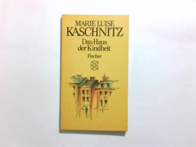 Das Haus der Kindheit. Marie Luise Kaschnitz / Fischer ; 5939 - Kaschnitz, Marie Luise (Verfasser)