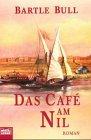 Das Café am Nil (Allgemeine Reihe. Bastei Lübbe Taschenbücher)