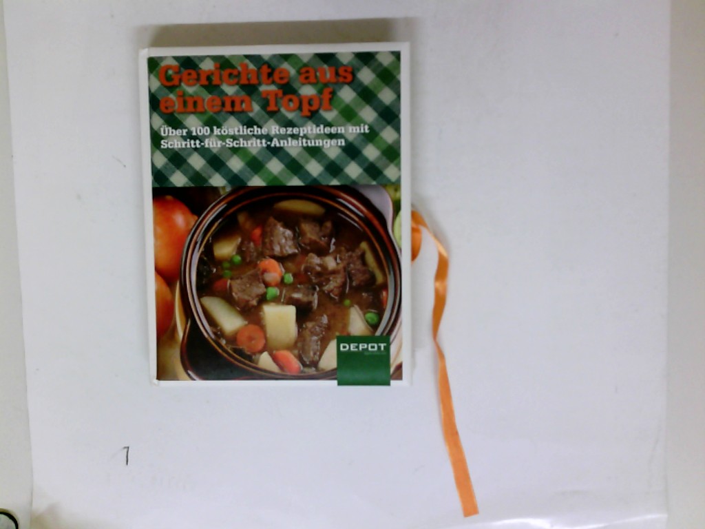 Gerichte aus einem Topf: Über 100 köstliche Rezeptideen mit Schritt-für-Schritt-Anleitungen - Parragon