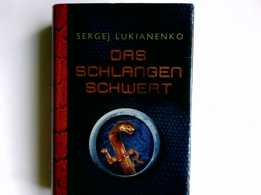 Das Schlangenschwert : Roman. Sergej Lukianenko. Aus dem Russ. von Ines Worms - LukÊ janenko, Sergej