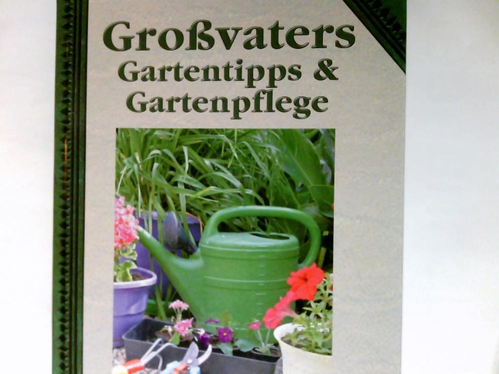 Großvaters Gartentipps & -pflege