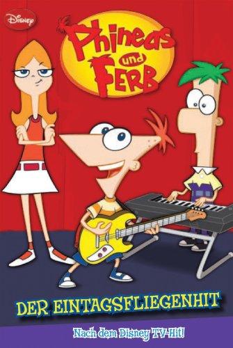 Phineas und Ferb : der Eintagsfliegenhit. Disney. Nacherzählt von Lara Bergen. Die Serie basiert auf einer Idee von Dan Povenmire und Jeff