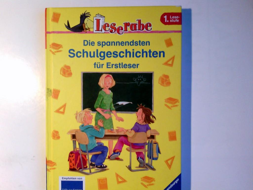 Die spannendsten Schulgeschichten für Erstleser. Martin Klein ; Katja Königsberg. Mit Bildern von Susanne Schulte . / Leserabe : 1. Lesestufe - Klein, Martin, Susanne Schulte und Katja ( Königsberg