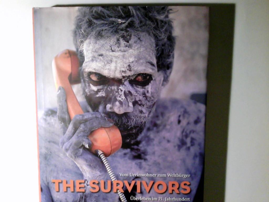 The Survivors: Vom Ureinwohner zum Weltbürger. Überleben im 21. Jahrhundert