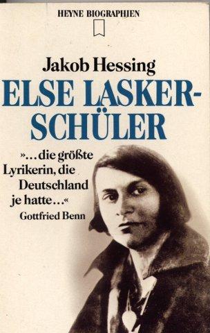 Else Lasker-Schüler. Ein Leben zwischen Boheme und Exil - Hessing, Jakob