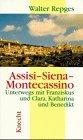 Assisi - Siena - Montecassino : unterwegs mit Franziskus und Clara, Katharina und Benedikt. Walter Repges - Repges, Walter (Verfasser)
