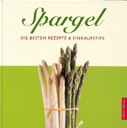 Spargel: Die besten Rezepte & Einkaufstips