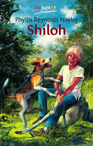 Shiloh. Aus dem Amerikan. von Nina Schindler / dtv ; 70487 : dtv junior - Naylor, Phyllis Reynolds