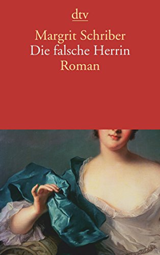 Die falsche Herrin : Roman. dtv ; 13911 - Schriber, Margrit